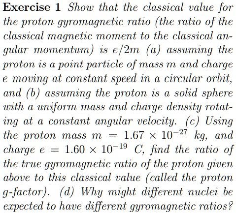 SOLVED: Exercise Show that the classical value for the proton gyromagnetic ratio (the ratio of ...