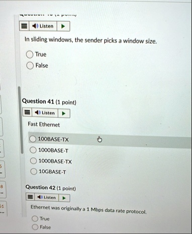 question 40 1 point listen in sliding windows the sender picks a window size true false question 41 1 point listen fast ethernet 100base tx 1000base t 1000base tx 10gbase t question 42 1 poi 74021