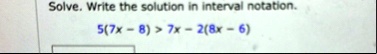 solve write the solution in interval notation 57x 8 7x 28x 6 90395