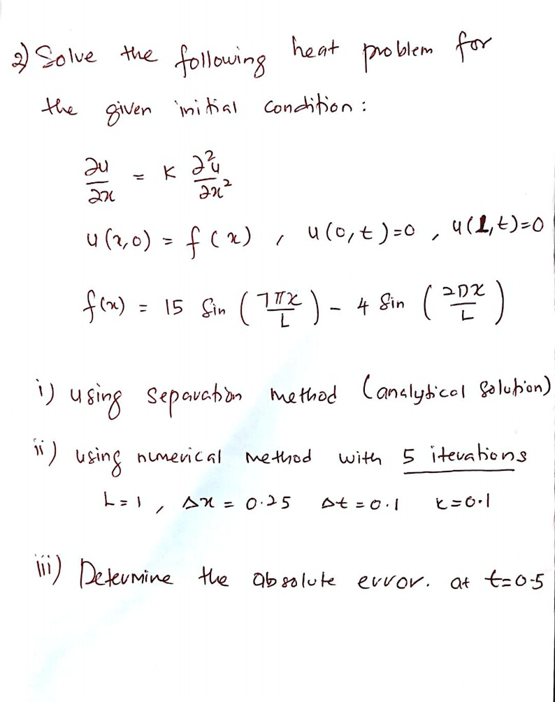 Solved 2 Solve The Heat P Blcm For Followir8 T Siven Ini Sl Conzhbon Zu 37 K 2 3n 4 1 0 F 1 U C A O 4 L E 0 Foo 15