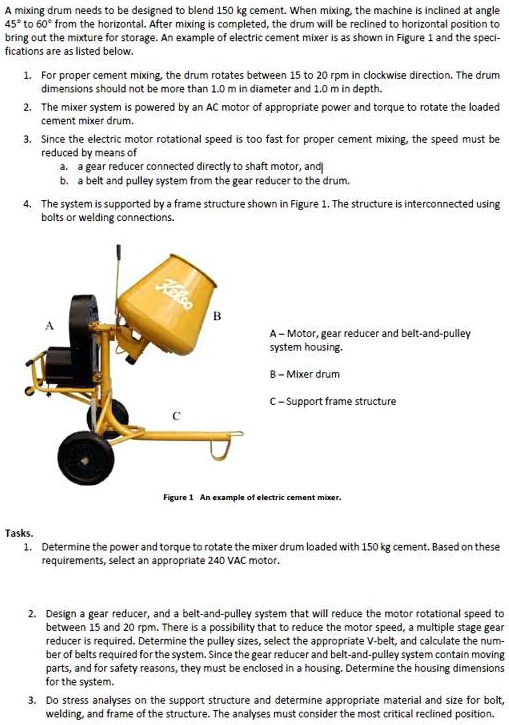 SOLVED A mixing drum needs to be designed to blend 150kg cement. When mixing, the machine is