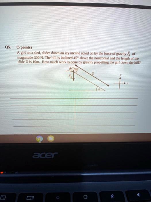 SOLVED05. (5 points} A girl on & sled; slides down an icy incline