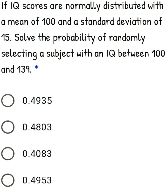 SOLVED: If IQ scores are normally distributed with a mean of 100 and a ...