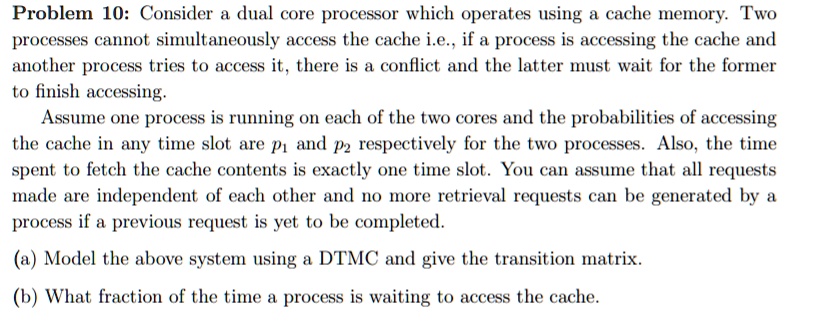 Problem 10: Consider a dual core processor which operates using a cache ...