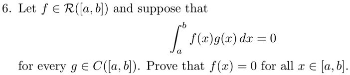 Solved 6 Let F A R A 6 And Suppose That F E G W Dx 0 For Every G A C La B Prove That F X 0 For All X A A 6