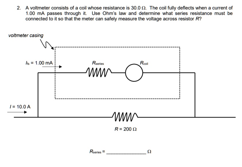 SOLVED A voltmeter consists of a coil whose resistance is 30.0 0. The