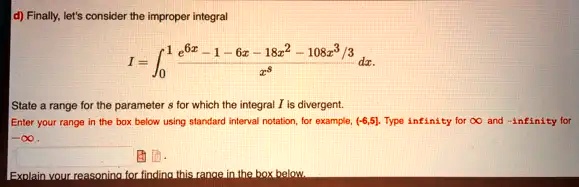 SOLVED: d) Finally; let's consider the impropor Integral e6r 18z2 108z3 ...