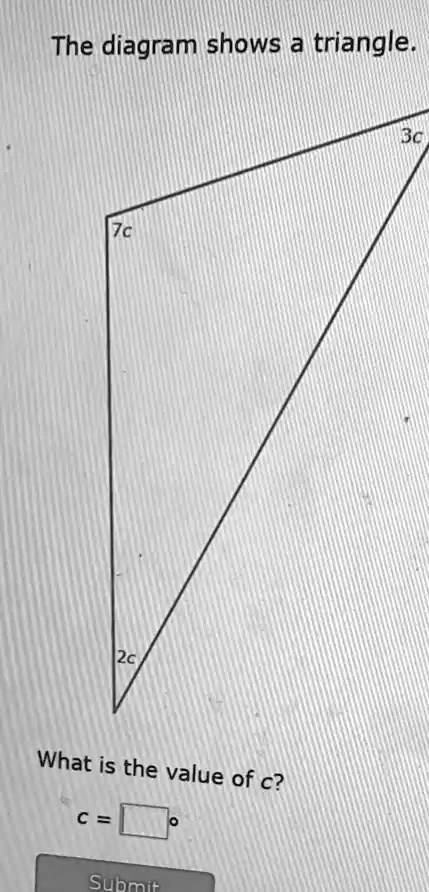 SOLVED: The diagram shows triangle. 3c 2c What is the value of c? Submit