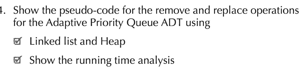 4. Show the pseudo-code for the remove and replace operations for the ...