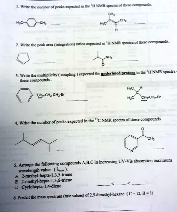 SOLVED: ' Write the number of peaks expected in the^1 H NMR spectra of ...
