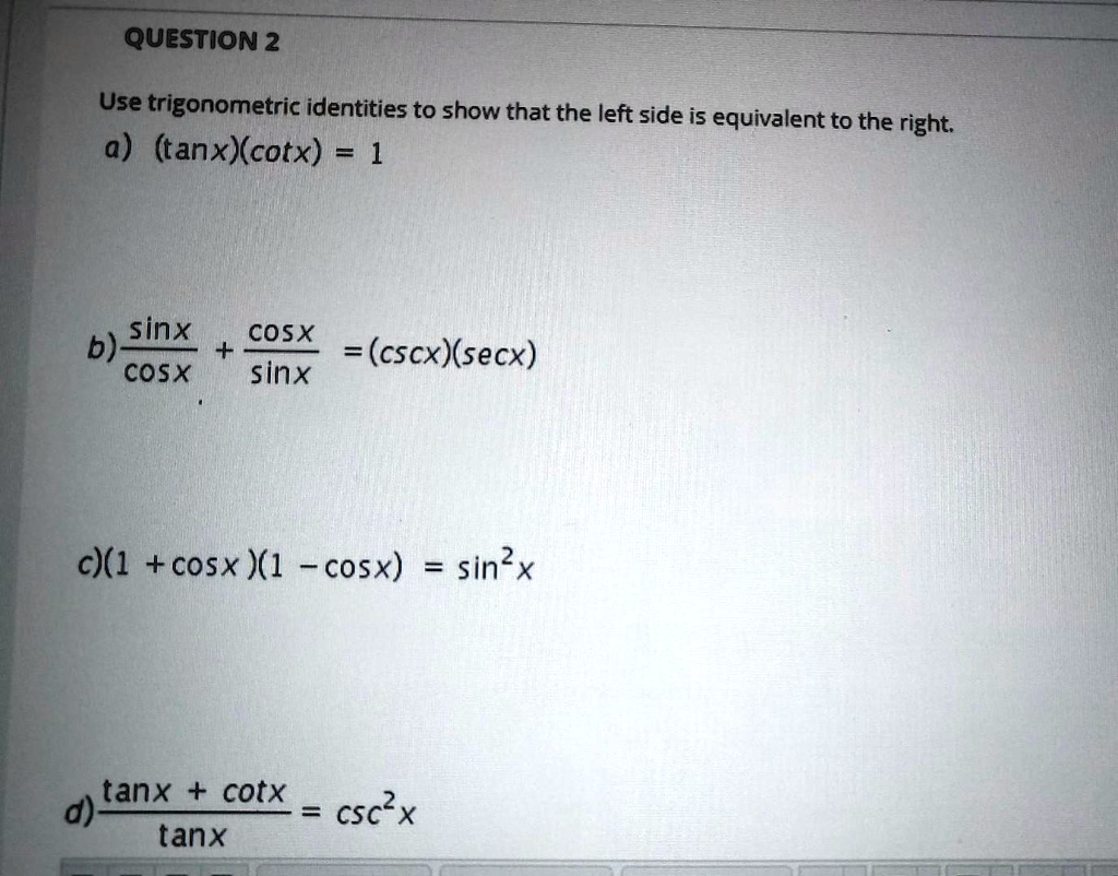 SOLVED QUESTION 2 Use Trigonometric Identities To Show That The Left solved-question-2-use-trigonometric-identities-to-show-that-the-left