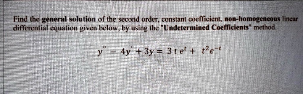 Solved Find The General Solution Of The Second Order Constant Coefficient Non Homogeneous