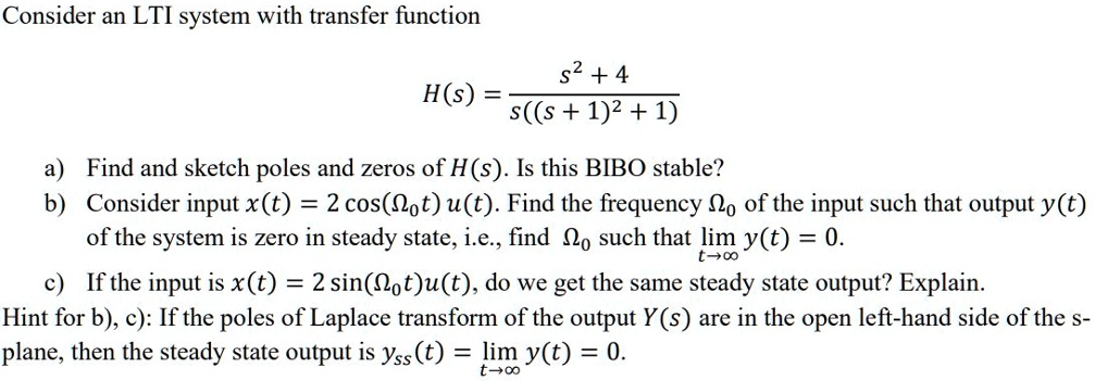Consider an LTI system with transfer function s^2 + 4 H(s) = (s^2 + 4 ...