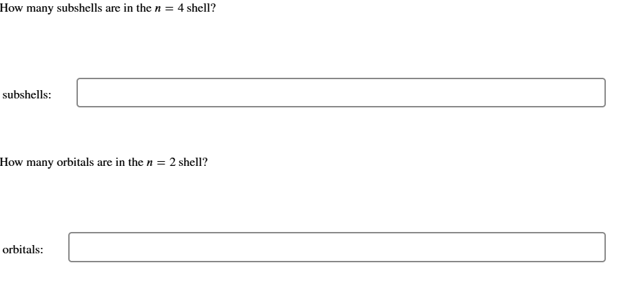How many subshells are in the n=4 shell? subshells: How many orbitals