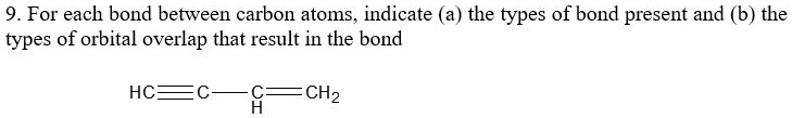 9 for each bond between carbon atoms indicate a the types of bond ...