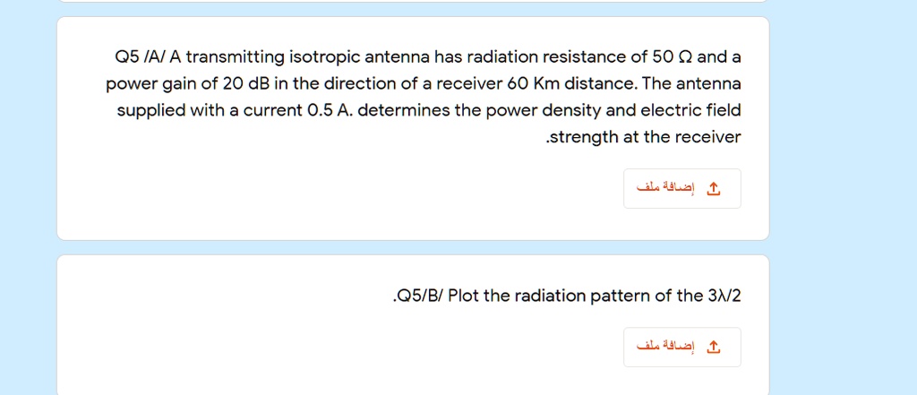 q5aa transmitting isotropic antenna has radiation resistance of 50 and a power gain of 20 db in the direction of a receiver 60 km distance the antenna supplied with a current 05 adetermines 78508