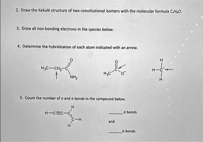 Solved Draw The Kekule Structure Of Two Constitutional Isomers With The Molecular Formula Châ 4445