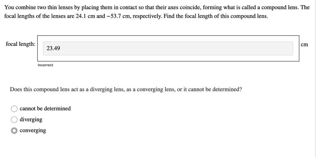 SOLVED You combine two thin lenses by placing them in contact s0 that