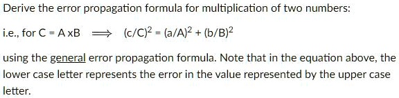 SOLVED: Derive the error propagation formula for multiplication of two ...