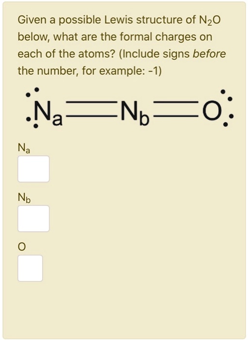 SOLVED Given a possible Lewis structure of N2O below, what are the