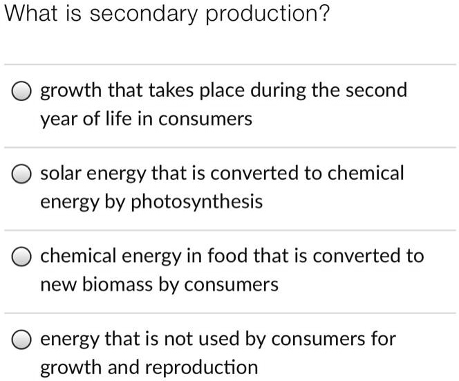 solved-what-is-secondary-production-growth-that-takes-place-during