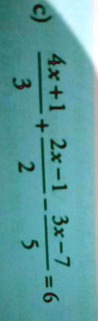 (4x+1)/(3) + (2x-1)/(2) - (3x-7)/(5) = 6