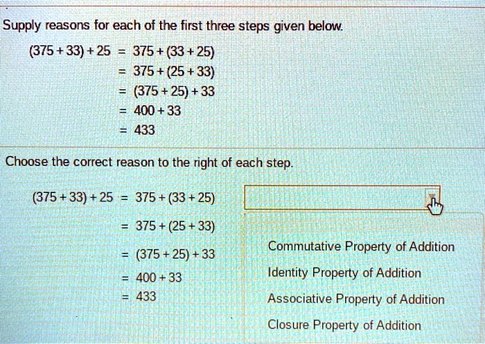 Solved:supply Reasons For Each Of The First Three Steps Given Below (375 +  33) + 25 375 + (33 + 25) 375 + (25 + 33) (375 + 25) + 33 400 + Solved:supply Reasons For Each Of The First Three Steps Given Below (375 +  33) + 25 375 + (33 + 25) 375 + (25 + 33) (375 + 25) + 33 400 +