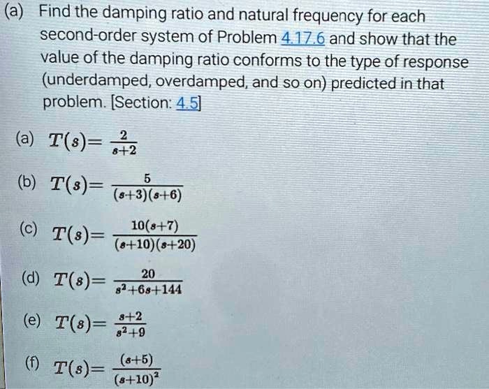 SOLVED: (a) Find The Damping Ratio And Natural Frequency For Each ...