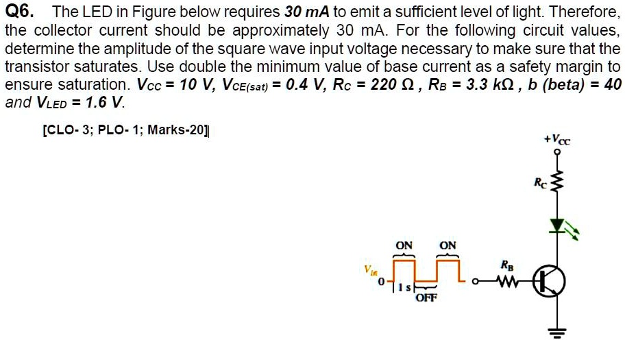 SOLVED: Q6. The LED in Figure below requires 30 mA to emit a sufficient ...