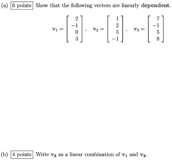 SOLVED points Show that the following vectors are linearly dependent