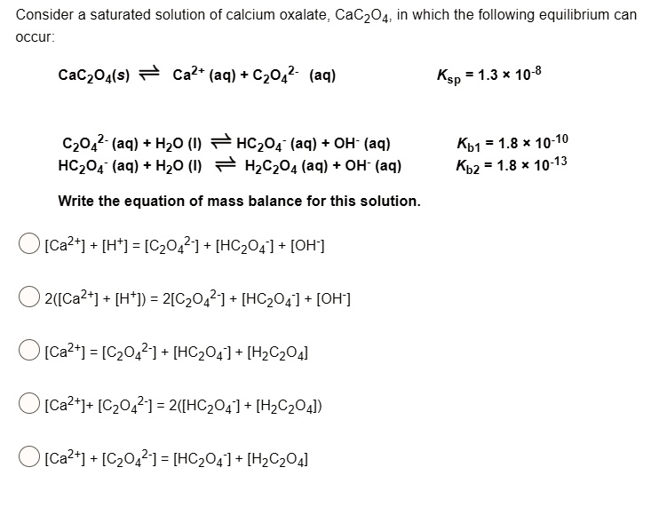 SOLVED: Consider a saturated solution of calcium oxalate, CaC2O4, in ...