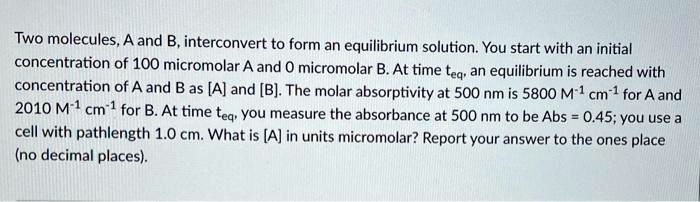 SOLVED: Two Molecules, A And B, Interconvert To Form An Equilibrium ...