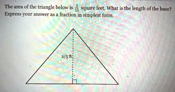 SOLVED: The area of the triangle below is 3 square feet What is the ...