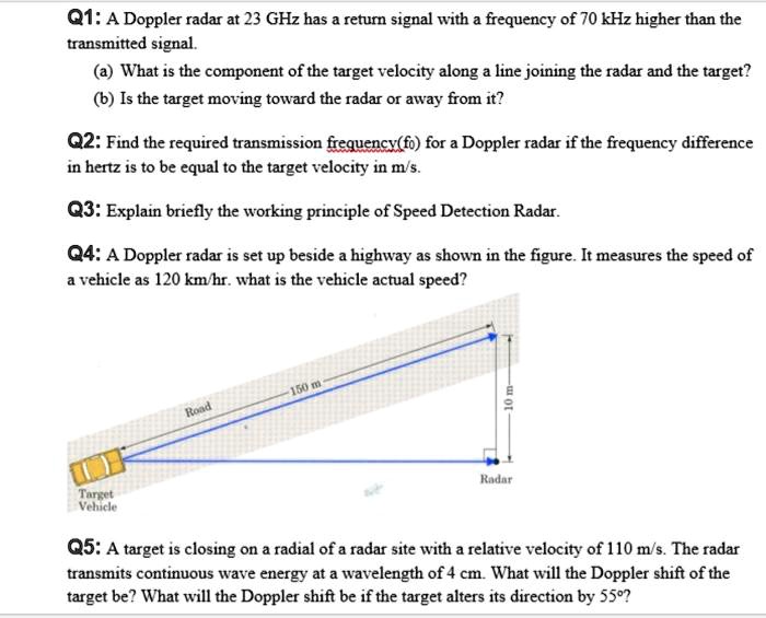 SOLVED: Q1: A Doppler radar at 23 GHz has a return signal with a ...