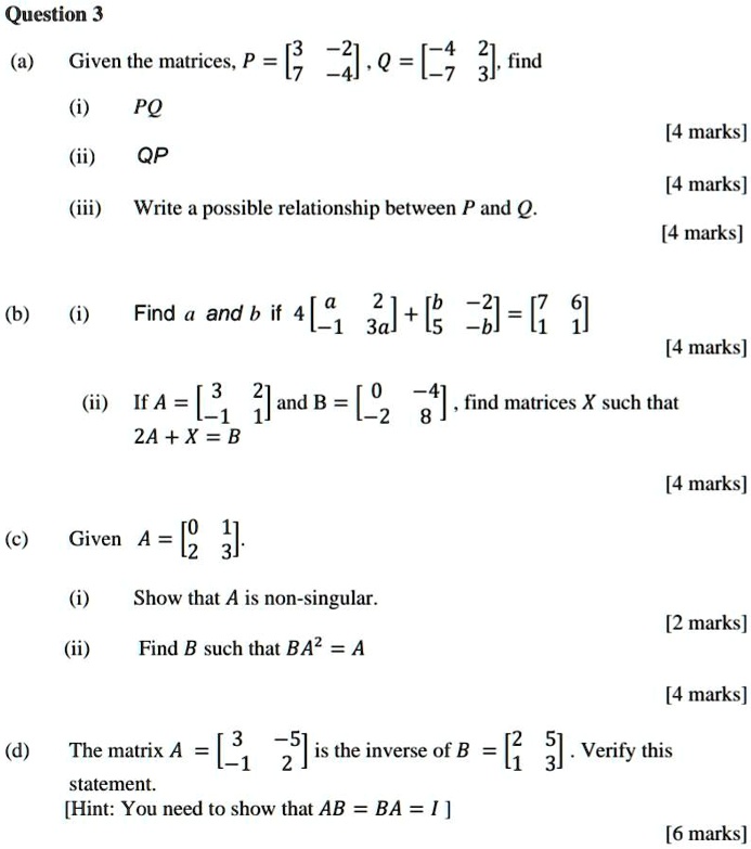 SOLVED Question 3 Given the matrices P e 31 find PQ 4