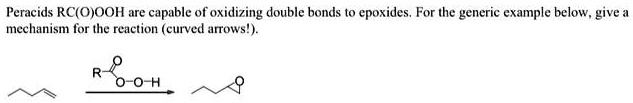 Solved: Peracids Rc(ooh) Are Capable Of Oxidizing Double Bonds To 