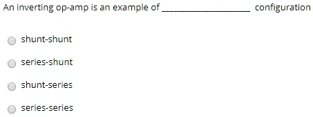 Series Inverting Series An inverting op-amp is an example of configuration shunt-shunt series ...