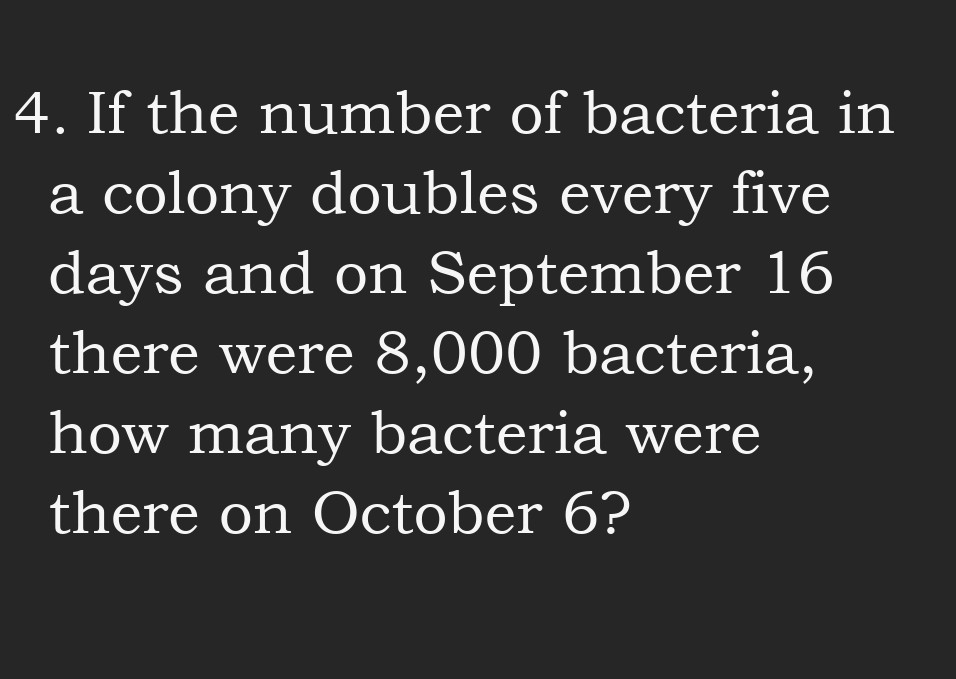 solved-4-if-the-number-of-bacteria-in-a-colony-doubles-every-five