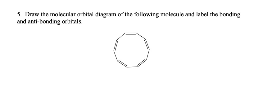 SOLVED: Draw the molecular orbital diagram of the following molecule ...