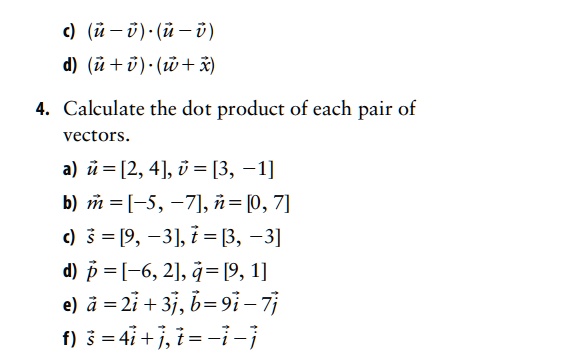 Solved C U V U V D U V W X Calculate The Dot Product Of Each Pair Of Vectors A V 2 4 V 3 1 B M 5 7l N 0 7 C 9 3 8 3 3