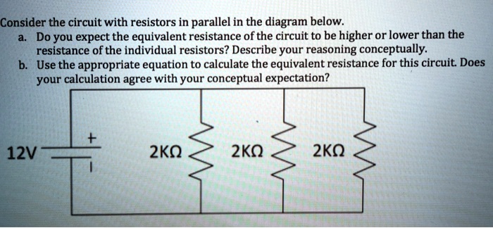 SOLVED: Consider the circuit with resistors in parallel in the diagram ...