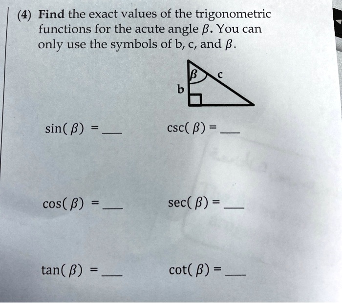 SOLVED: (4) Find The Exact Values Of The Trigonometric Functions For ...