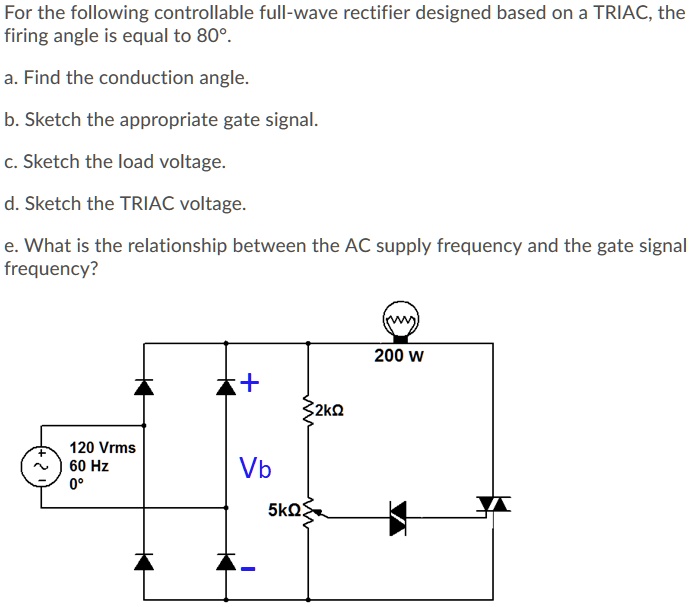 SOLVED: For the following controllable full-wave rectifier designed ...