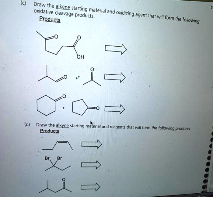 SOLVED Draw the alkene oxidative starting cleavage material and products. oxidizing Products
