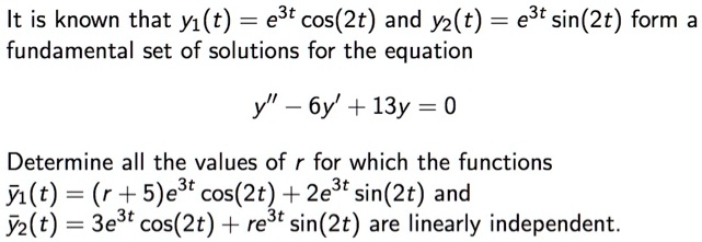 SOLVED: It is known that Y(t) = e3t cos(2t) and yz(t) = e3t sin(2t ...