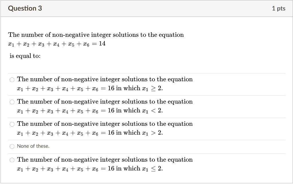 SOLVED: Question 3 1 pts The number of non-negative integer solutions ...