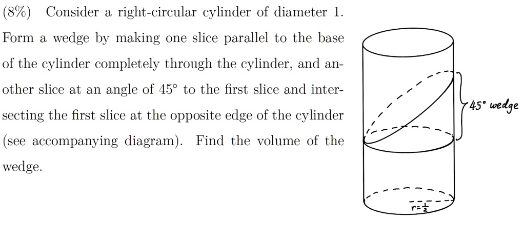 SOLVED: Consider a right-circular cylinder with a diameter of 13. Form ...