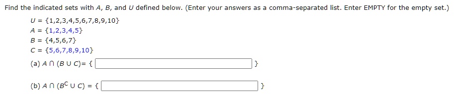 Find the indicated sets with A, B, and U defined below. (Enter your answers as a comma-separated list. Enter EMPTY for the empty set.)
U = 1,2,3,4,5,6,7,8,9,10
A = 1,2,3,4,5
B = 4,5,6,7
C = 5,6,7,8,9,10
(a) A ? (B ? C) = 

(b) A ? (B? ? C) = 
