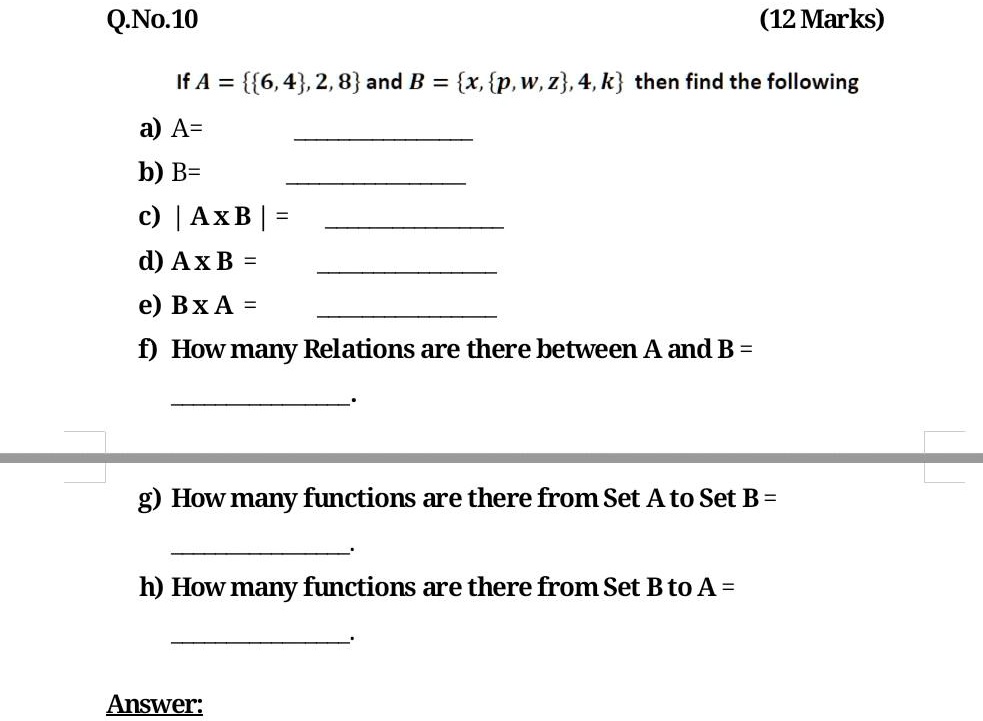 Solved Qno 10 12 Marks Ifa 6 4 2 8 And B X P W Z 4 K Then Find The Following A A B B C Axb D Axb E Bxa F How Many Relations