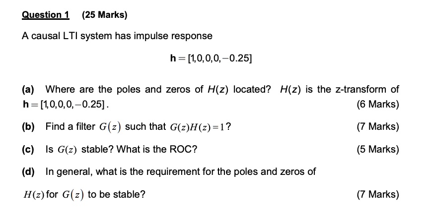 Solved Question 1 25 Marks A Causal Lti System Has Impulse Response H [1 0 0 0 0 25] A